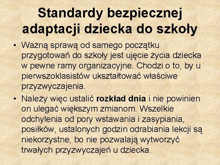 Standardy bezpiecznej adaptacji dziecka do szkoły • Ważną sprawą od samego początku przygotowań do