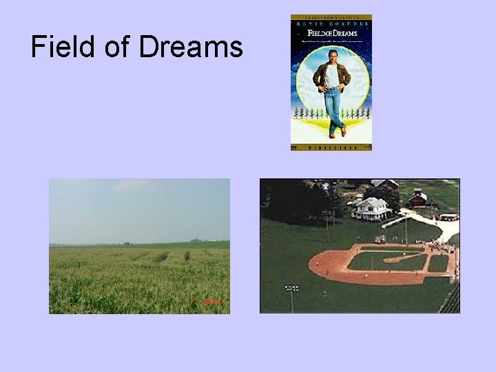 Field of Dreams 