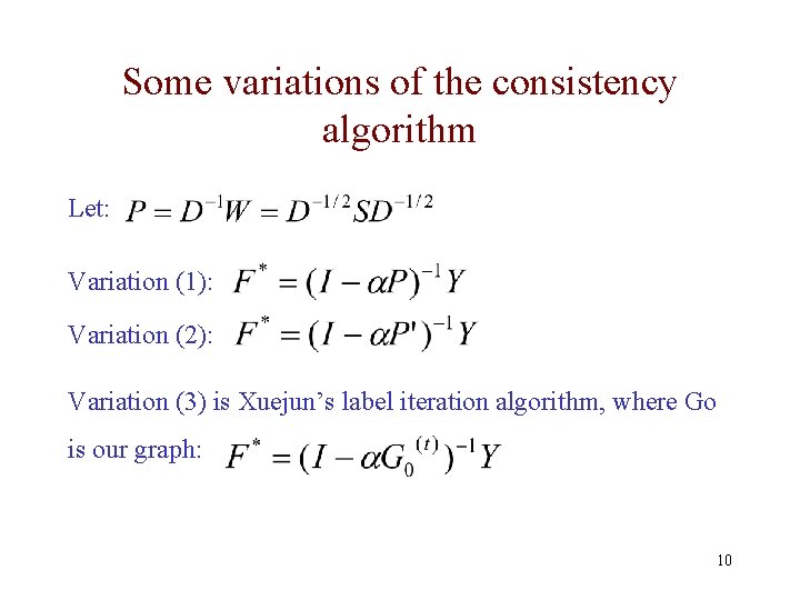 Some variations of the consistency algorithm Let: Variation (1): Variation (2): Variation (3) is