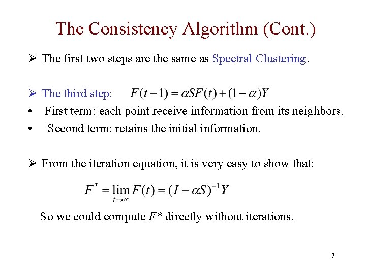The Consistency Algorithm (Cont. ) Ø The first two steps are the same as