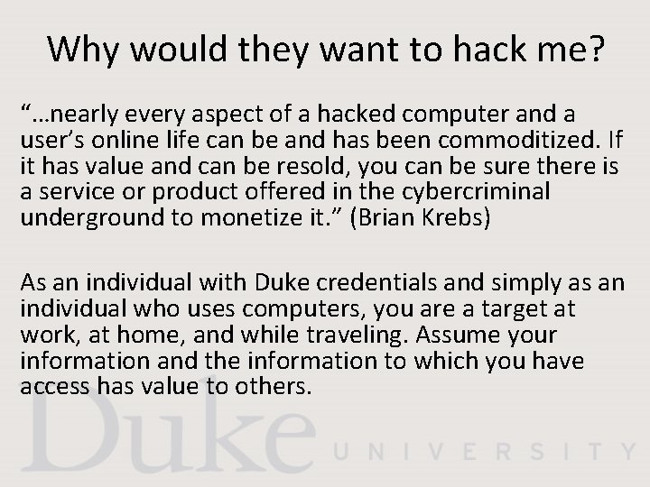 Why would they want to hack me? “…nearly every aspect of a hacked computer