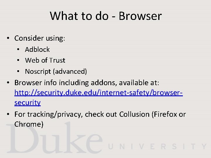 What to do - Browser • Consider using: • Adblock • Web of Trust