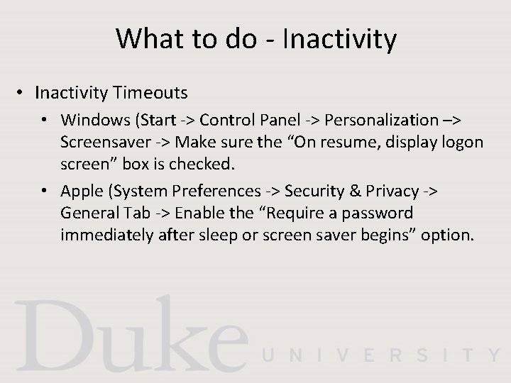 What to do - Inactivity • Inactivity Timeouts • Windows (Start -> Control Panel