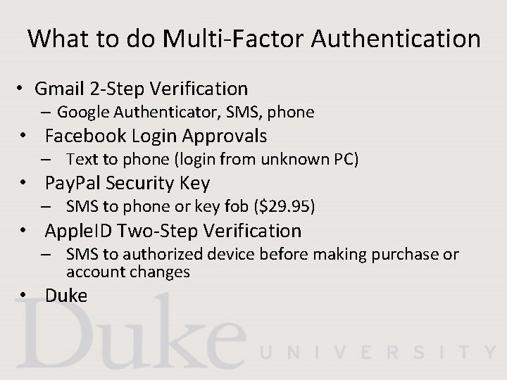 What to do Multi-Factor Authentication • Gmail 2 -Step Verification – Google Authenticator, SMS,