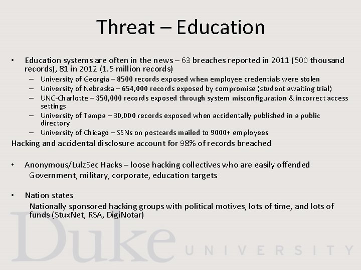 Threat – Education • Education systems are often in the news – 63 breaches