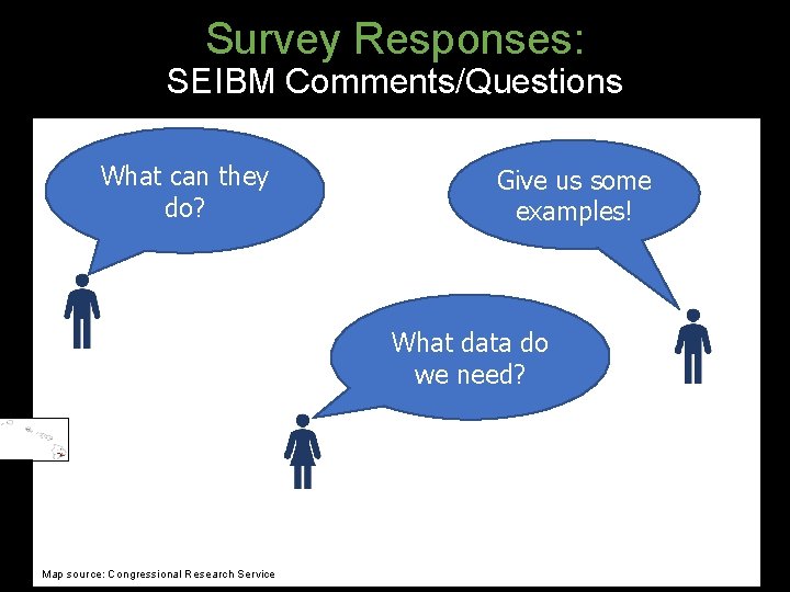Survey Responses: SEIBM Comments/Questions What can they do? Give us some examples! What data