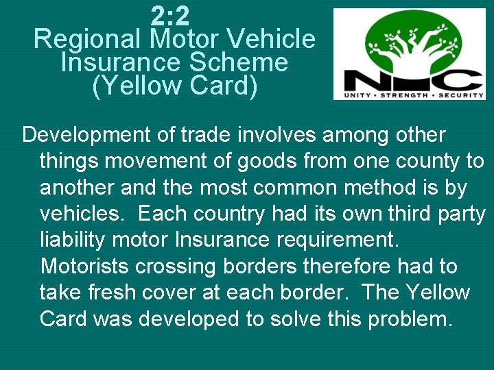 2: 2 Regional Motor Vehicle Insurance Scheme (Yellow Card) Development of trade involves among