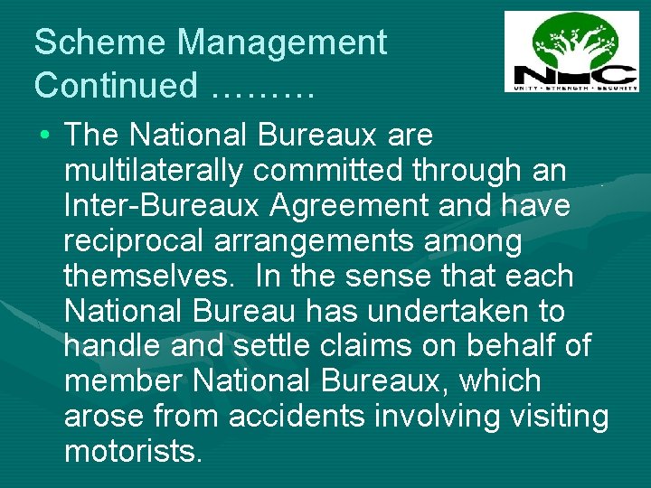 Scheme Management Continued ……… • The National Bureaux are multilaterally committed through an Inter-Bureaux