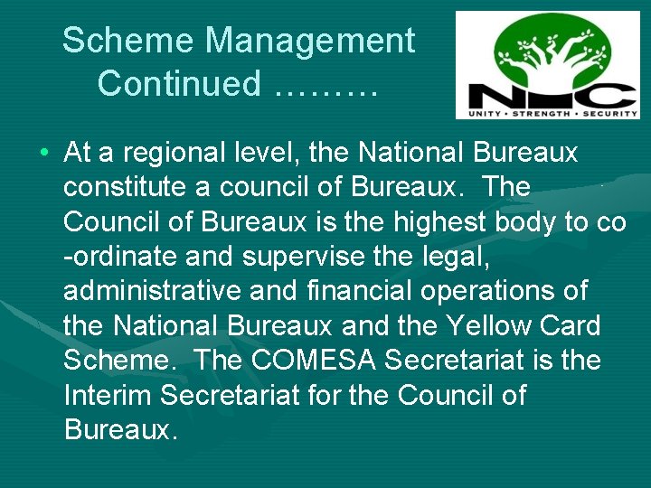 Scheme Management Continued ……… • At a regional level, the National Bureaux constitute a