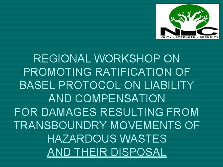 REGIONAL WORKSHOP ON PROMOTING RATIFICATION OF BASEL PROTOCOL ON LIABILITY AND COMPENSATION FOR DAMAGES