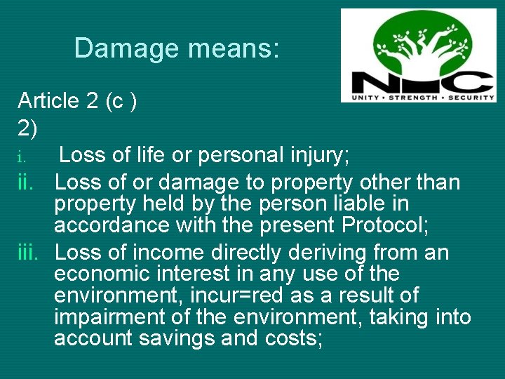 Damage means: Article 2 (c ) 2) i. Loss of life or personal injury;