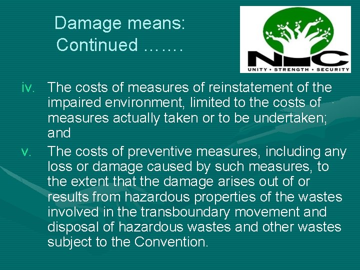 Damage means: Continued ……. iv. The costs of measures of reinstatement of the impaired