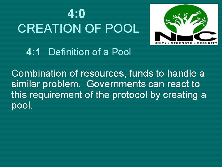 4: 0 CREATION OF POOL 4: 1 Definition of a Pool Combination of resources,