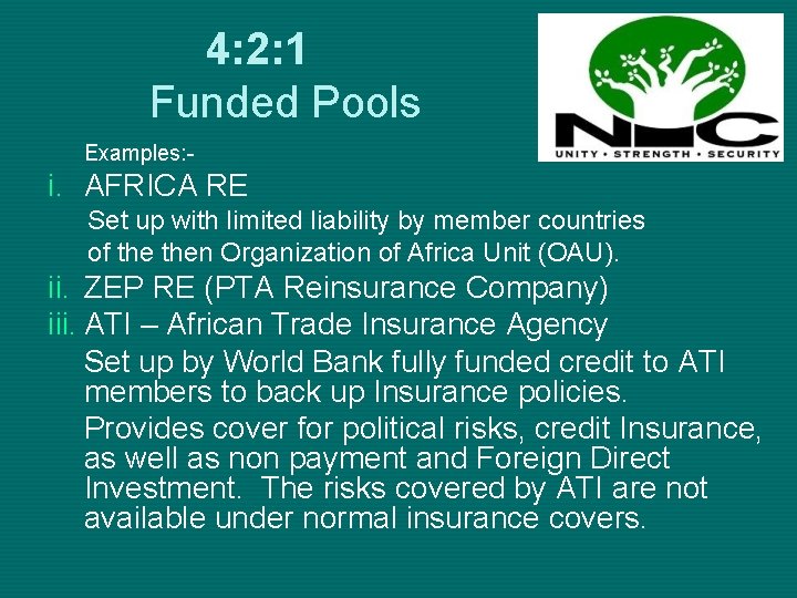 4: 2: 1 Funded Pools Examples: - i. AFRICA RE Set up with limited