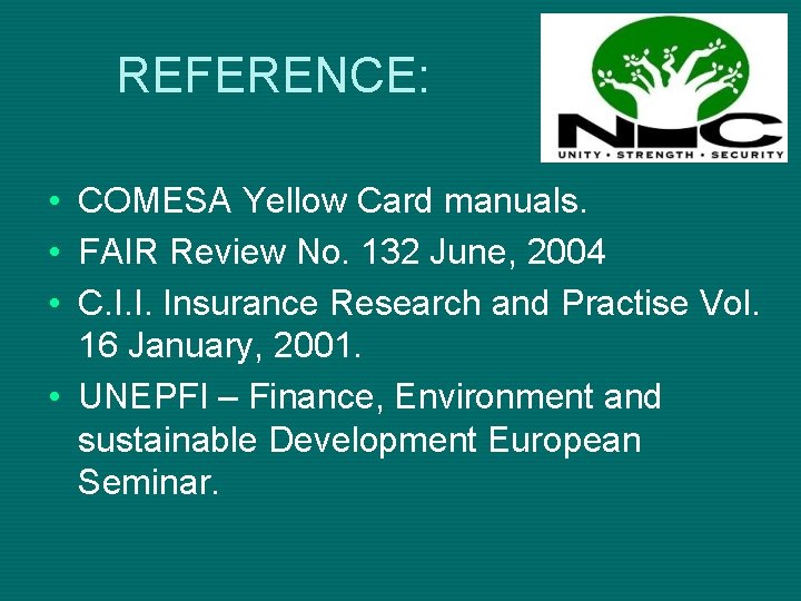 REFERENCE: • • • COMESA Yellow Card manuals. FAIR Review No. 132 June, 2004