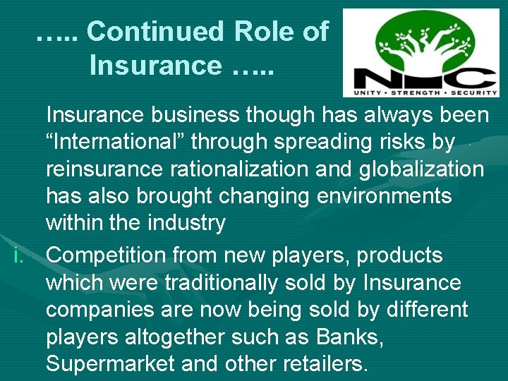 …. . Continued Role of Insurance …. . Insurance business though has always been