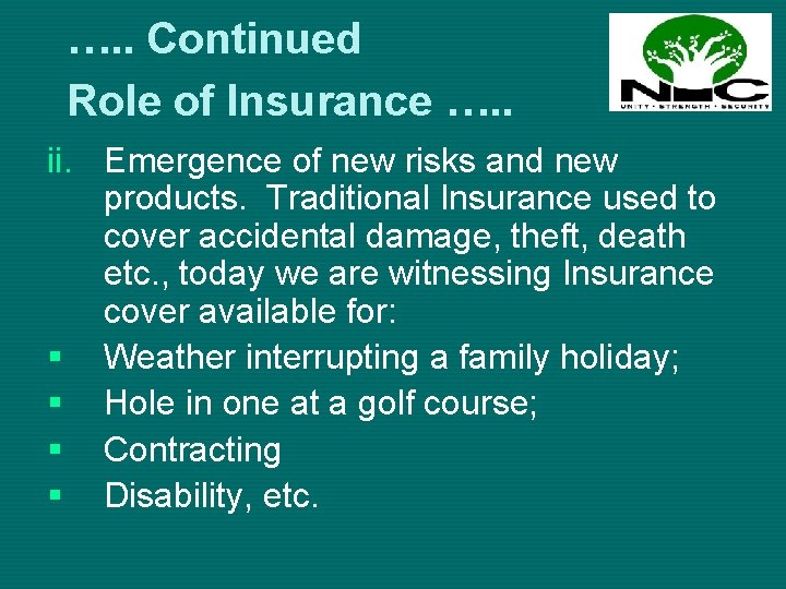 …. . Continued Role of Insurance …. . ii. Emergence of new risks and