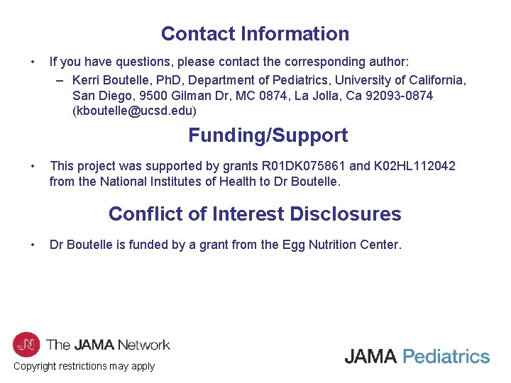 Contact Information • If you have questions, please contact the corresponding author: – Kerri