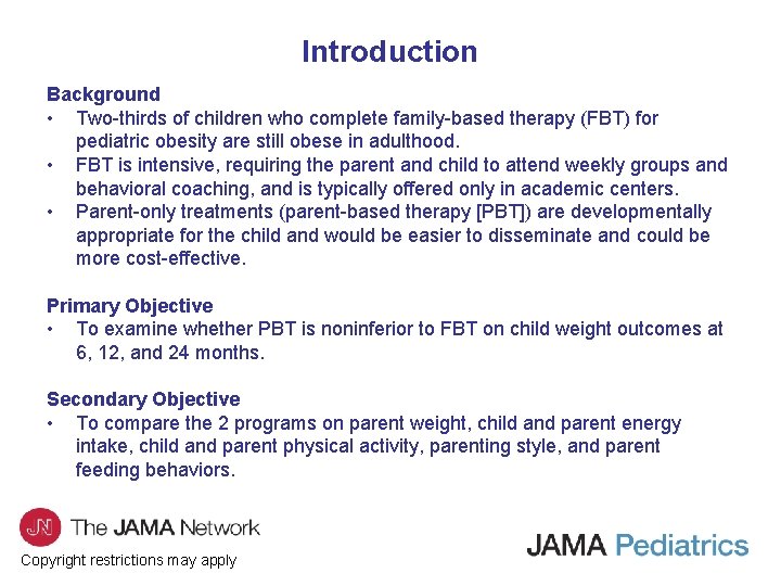 Introduction Background • Two-thirds of children who complete family-based therapy (FBT) for pediatric obesity