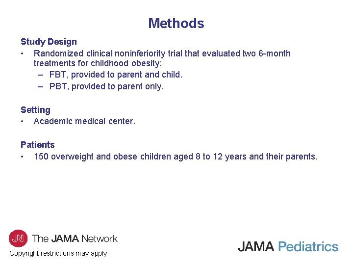 Methods Study Design • Randomized clinical noninferiority trial that evaluated two 6 -month treatments