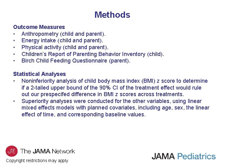 Methods Outcome Measures • Anthropometry (child and parent). • Energy intake (child and parent).