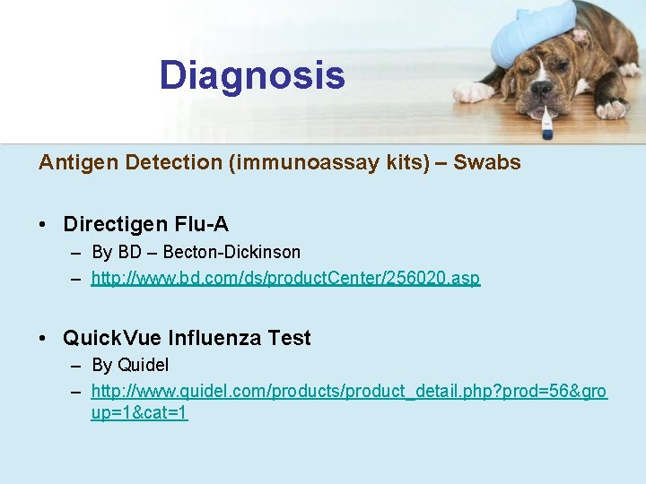 Diagnosis Antigen Detection (immunoassay kits) – Swabs • Directigen Flu-A – By BD –