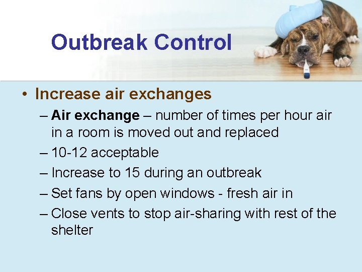 Outbreak Control • Increase air exchanges – Air exchange – number of times per