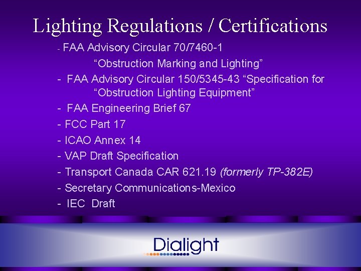 Lighting Regulations / Certifications - FAA Advisory Circular 70/7460 -1 “Obstruction Marking and Lighting”