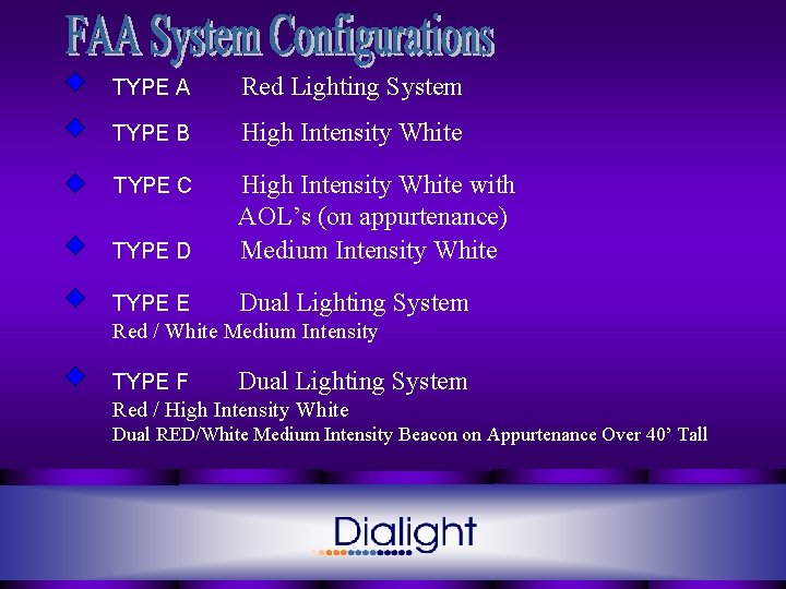 TYPE A Red Lighting System TYPE B High Intensity White TYPE C High Intensity