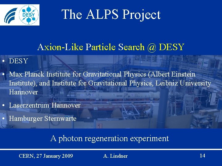 The ALPS Project Axion-Like Particle Search @ DESY • Max Planck Institute for Gravitational