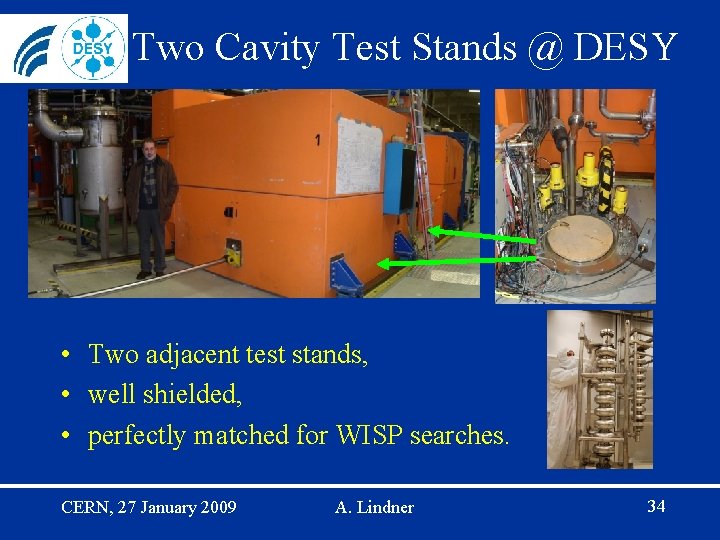 Two Cavity Test Stands @ DESY • Two adjacent test stands, • well shielded,