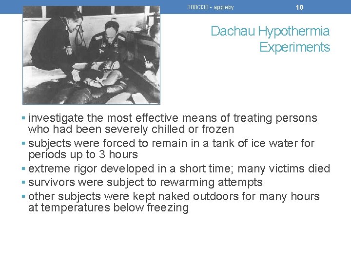 300/330 - appleby 10 Dachau Hypothermia Experiments § investigate the most effective means of