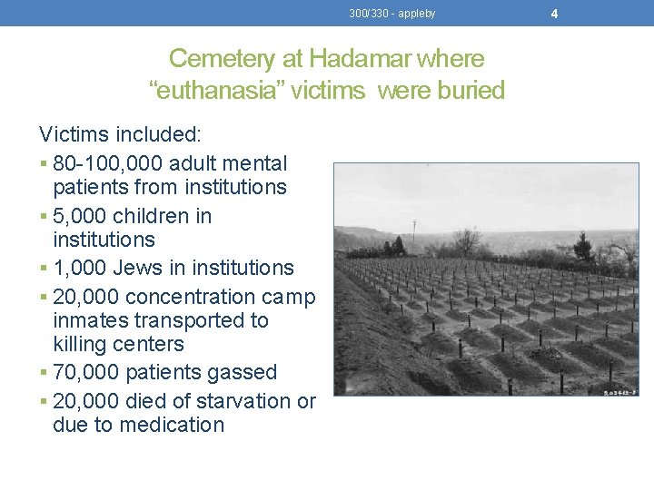 300/330 - appleby Cemetery at Hadamar where “euthanasia” victims were buried Victims included: §