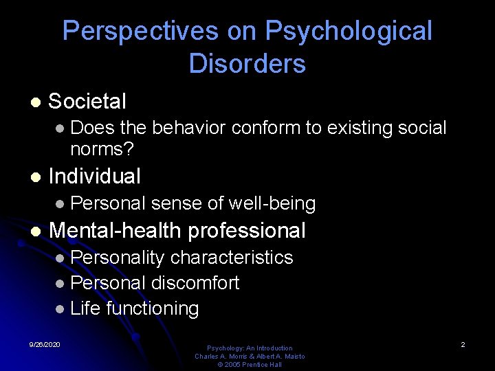 Perspectives on Psychological Disorders l Societal l l Individual l l Does the behavior