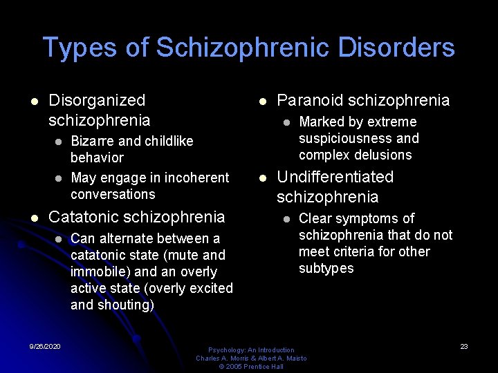 Types of Schizophrenic Disorders l Disorganized schizophrenia l l l Bizarre and childlike behavior