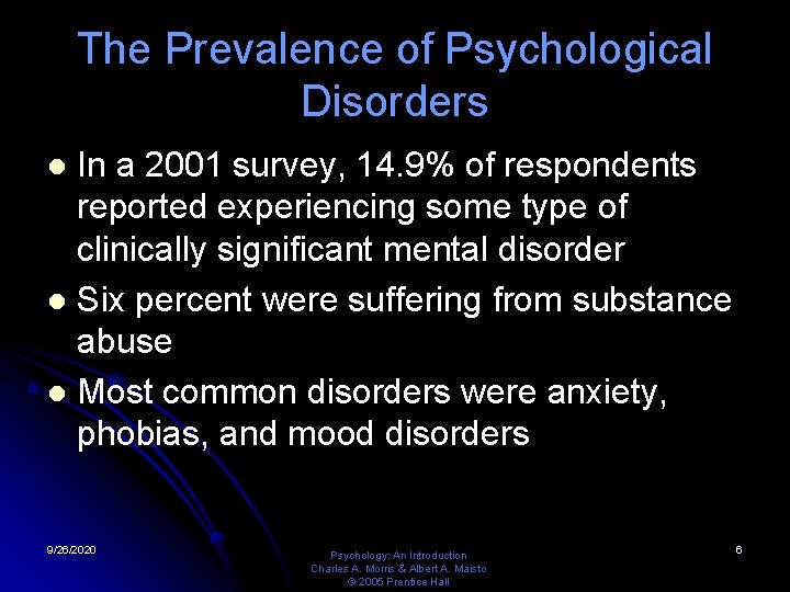 The Prevalence of Psychological Disorders In a 2001 survey, 14. 9% of respondents reported