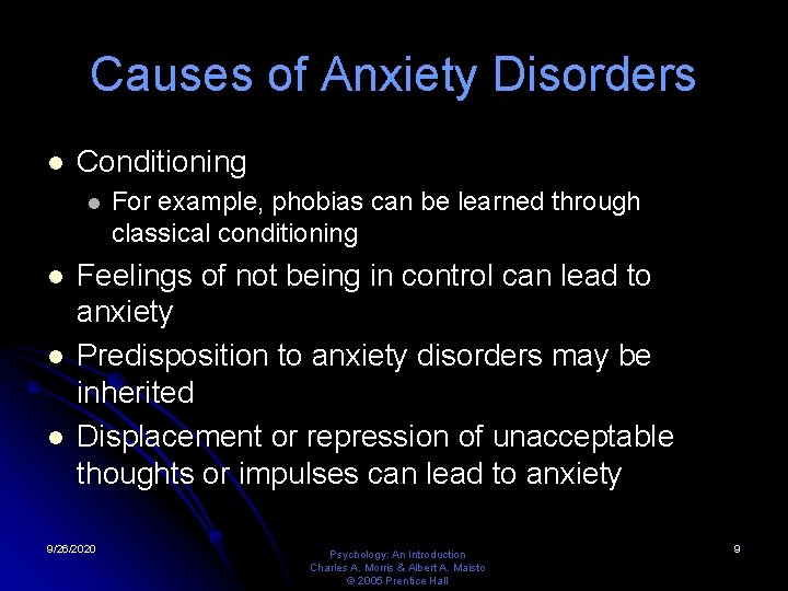 Causes of Anxiety Disorders l Conditioning l l For example, phobias can be learned