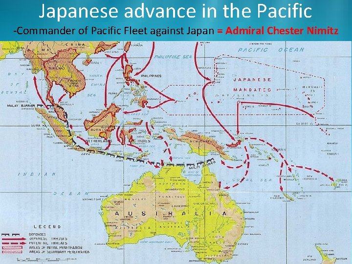 Japanese advance in the Pacific -Commander of Pacific Fleet against Japan = Admiral Chester