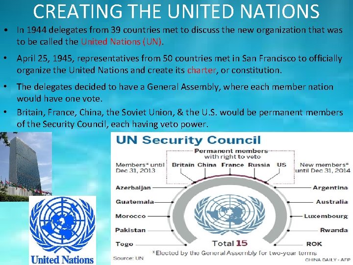 CREATING THE UNITED NATIONS • In 1944 delegates from 39 countries met to discuss