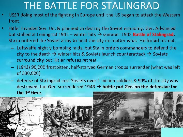 THE BATTLE FOR STALINGRAD • USSR doing most of the fighting in Europe until