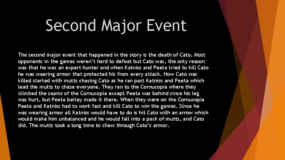 Second Major Event The second major event that happened in the story is the
