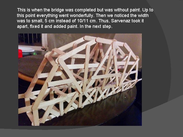 This is when the bridge was completed but was without paint. Up to this