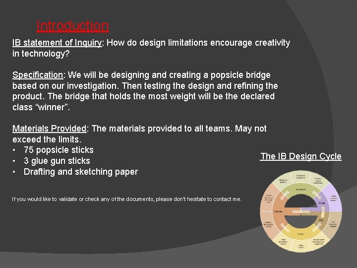 Introduction IB statement of Inquiry: How do design limitations encourage creativity in technology? Specification: