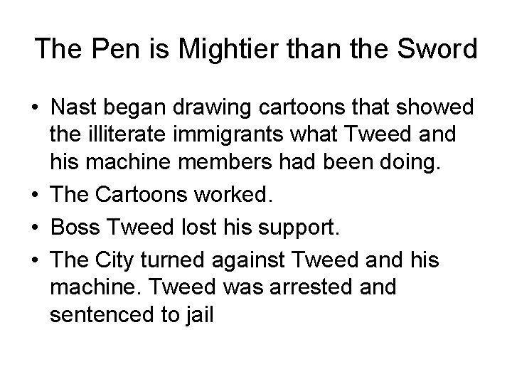 The Pen is Mightier than the Sword • Nast began drawing cartoons that showed