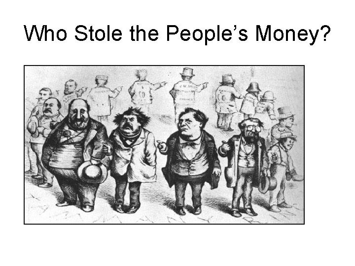 Who Stole the People’s Money? 