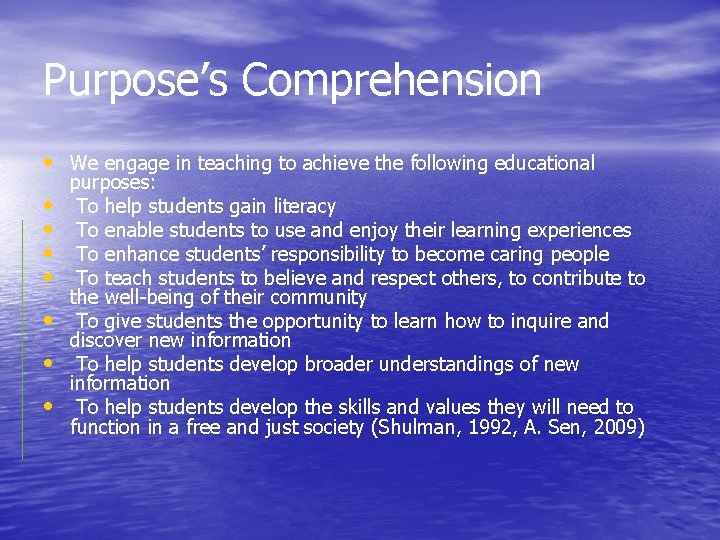 Purpose’s Comprehension • We engage in teaching to achieve the following educational • •