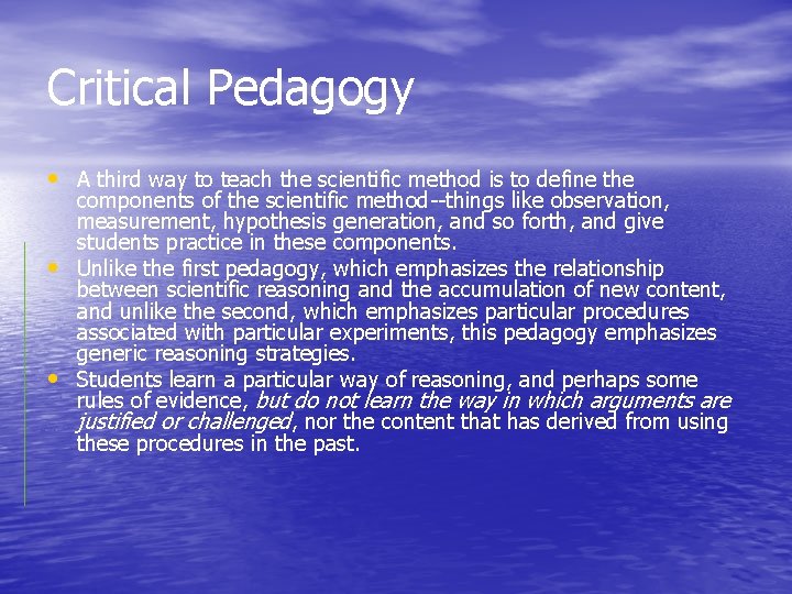 Critical Pedagogy • A third way to teach the scientific method is to define