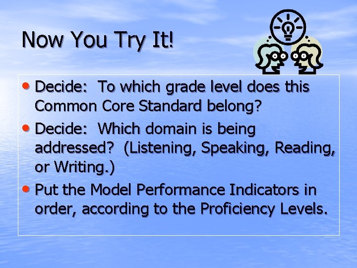 Now You Try It! • Decide: To which grade level does this Common Core