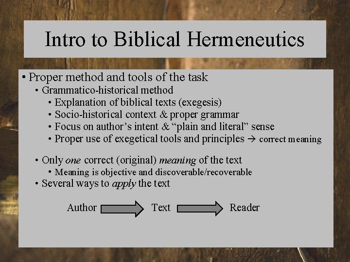 Intro to Biblical Hermeneutics • Proper method and tools of the task • Grammatico-historical