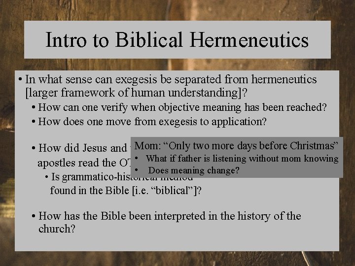 Intro to Biblical Hermeneutics • In what sense can exegesis be separated from hermeneutics